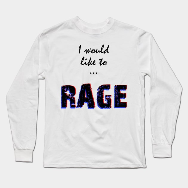 I would like to RAGE Long Sleeve T-Shirt by richardsimpsonart